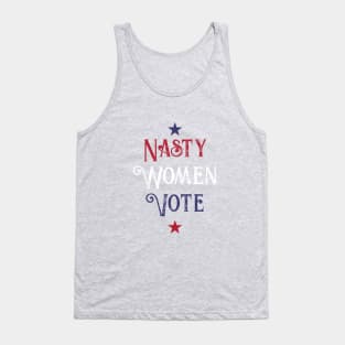 Nasty Women Vote Tank Top